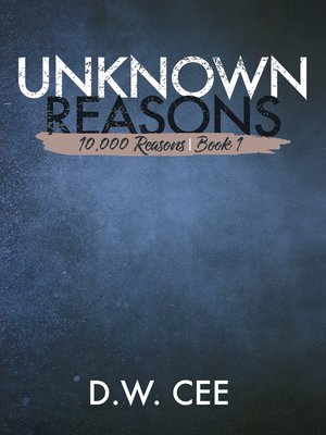 cover image of Unknown Reasons (10,000 Reasons Serial Book 1)